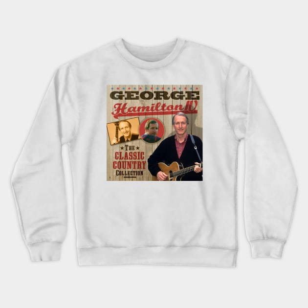 George Hamilton IV - The Classic Country Collection Crewneck Sweatshirt by PLAYDIGITAL2020